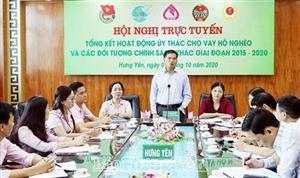 Hưng Yên dự hội nghị trực tuyến tổng kết hoạt động uỷ thác cho vay hộ nghèo và các đối tượng chính sách khác giai đoạn 2015 - 2020.