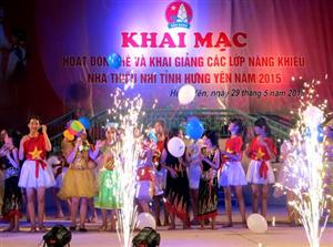 Nhà thiếu nhi tỉnh: Khai mạc hoạt động hè và khai giảng các lớp năng khiếu năm 2015