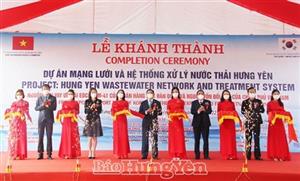 Khánh thành dự án mạng lưới và hệ thống xử lý nước thải Hưng Yên
