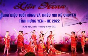 Liên hoan Giai điệu tuổi hồng và thiếu nhi kể chuyện - hè 2022
