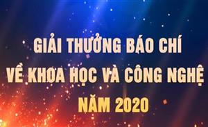 18 tác phẩm đoạt Giải thưởng Báo chí về KH&CN năm 2020