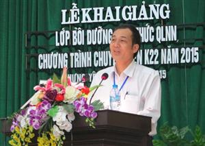 Khai giảng lớp bồi dưỡng kiến thức quản lý nhà nước chương trình chuyên viên khóa 22