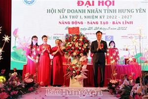 Đại hội Hội Nữ doanh nhân tỉnh Hưng Yên lần thứ I
