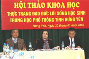Hội thảo: Thực trạng đạo đức, lối sống học sinh trung học phổ thông tỉnh Hưng Yên