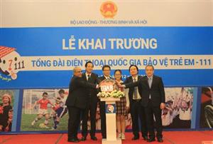 Khai trương Tổng đài điện thoại quốc gia bảo vệ trẻ em - 111