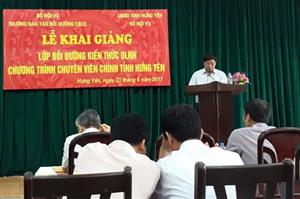 Khai giảng lớp bồi dưỡng kiến thức quản lý nhà nước ngạch chuyên viên chính tỉnh Hưng Yên năm 2017